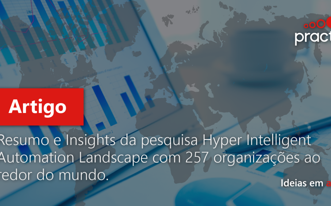 Resumo e Insights da pesquisa Hyper Intelligent Automation Landscape com 257 organizações ao redor do mundo.